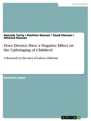 cover image of Does Divorce Have a Negative Effect on the Upbringing of Children?: a Research in the Area of Lahore, Pakistan